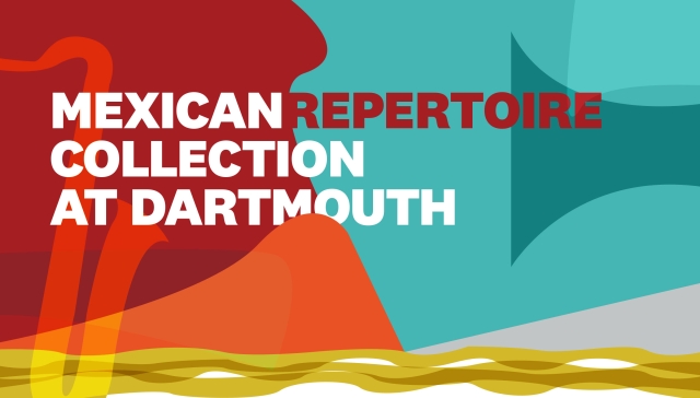 Mexican Repertoire Collection at Dartmouth