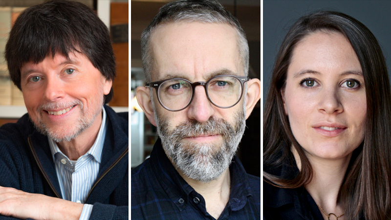 Ken Burns, David McMahon, Sarah Burns Ken Burns, David McMahon, Sarah Burns